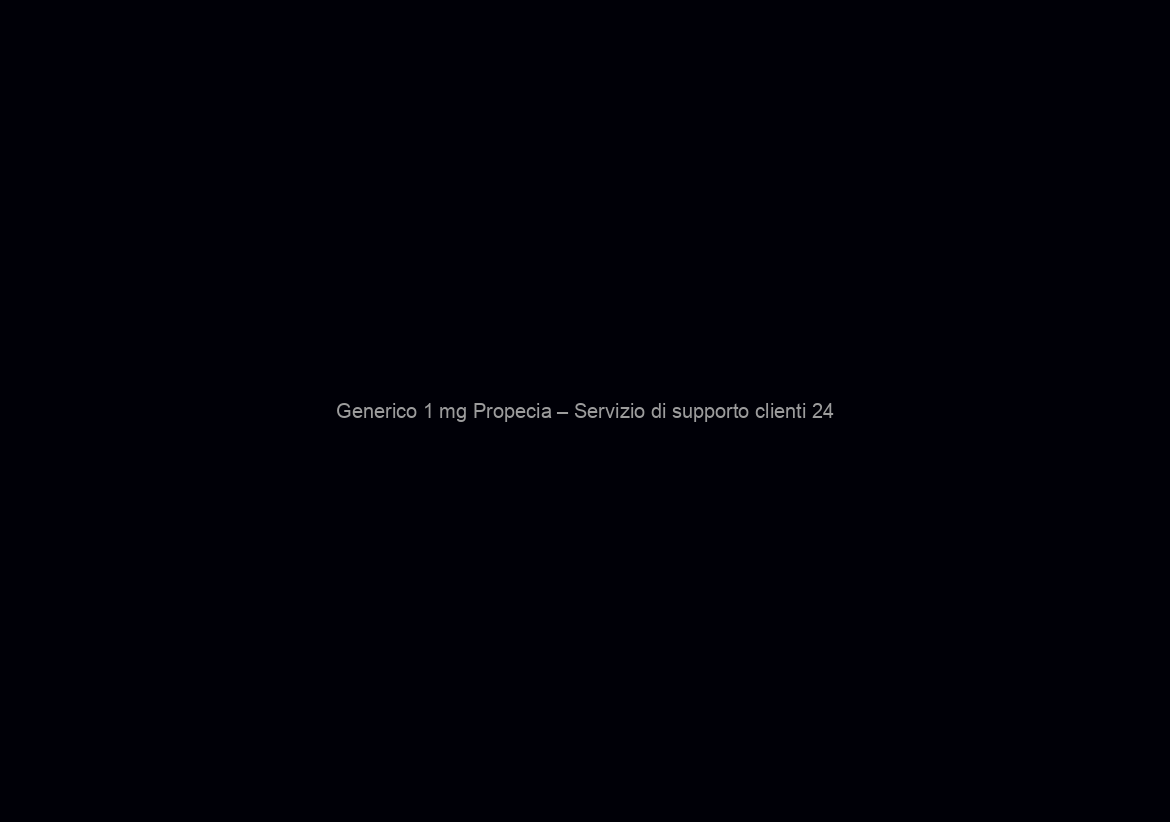 Generico 1 mg Propecia – Servizio di supporto clienti 24/7